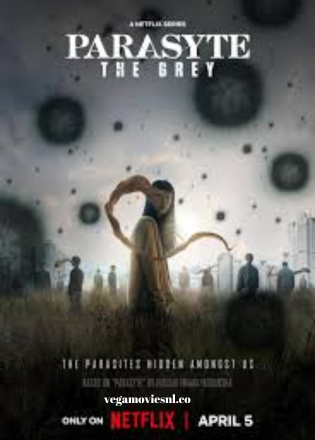 Parasyte: The Grey – Netflix Original (2024-Series) Season 1 MULTi Audio 480p | 720p | 1080p WEB-DL