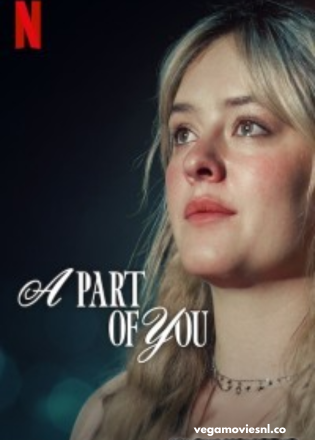 A Part of You (2024) NF WEB-DL Dual Audio  480p | 720p [950MB] | 1080p