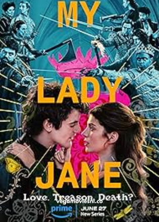 My Lady Jane (2024) Season 1 Complete Dual-Audio 480p | 720p | 1080p WEB-DL – Netflix Original-Series