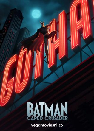 Batman: Caped Crusader (2024) Season 1 Dual Audio AMZN-Series 1080p | 720p WEB-DL