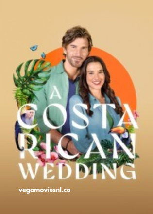 A Costa Rican Wedding (2024) Full Movie WEB-DL 480p  | 720p  | 1080p