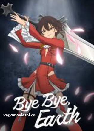 Bye Bye, Earth (2024) Season1-1080p & 720p WEB-DL – Anime Series