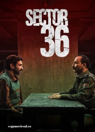 Sector 36 (2024) WEB-DL NetFlix Original Full Movie 480p | 720p | 1080p